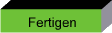 Fertigen